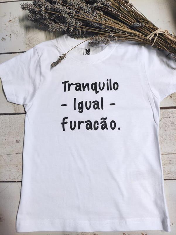T-Shirt – Tranquilo igual a furacão