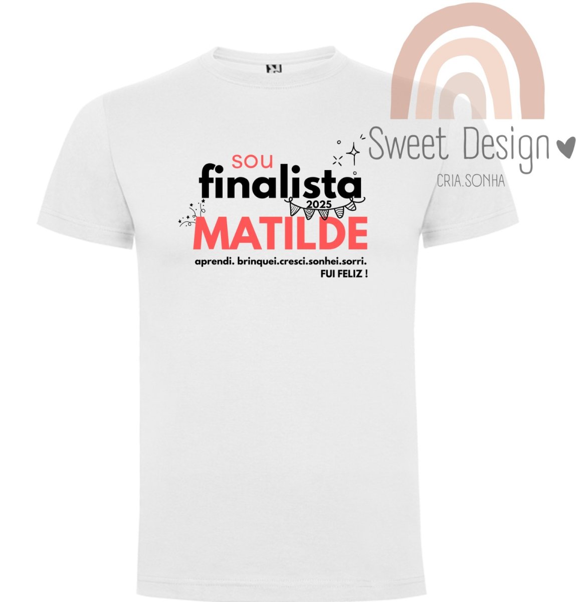 T-Shirt – Sou finalista – aprendi.brinquei.cresci.sonhei.sorri (com nome) – menina